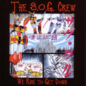 อัลบัม We Rise To Get Down ศิลปิน The S.O.G. Crew