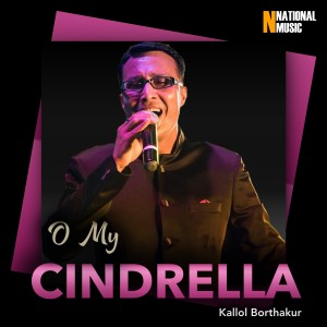 收聽Kallol Borthakur的O My Cindrella歌詞歌曲