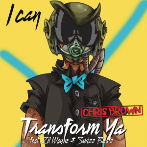 收聽Chris Brown的I Can Transform Ya (Manhattan Clique Remix)歌詞歌曲