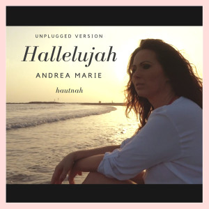 ดาวน์โหลดและฟังเพลง Hallelujah (Unplugged) พร้อมเนื้อเพลงจาก Andrea Marie