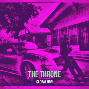 Listen to The Throne (Explicit) song with lyrics from Global Don