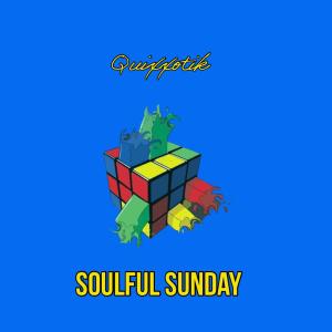 收聽Quixxotik的Soulful Sunday歌詞歌曲