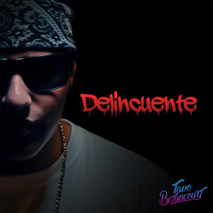 Dengarkan Delincuente lagu dari Tavo Betancourt dengan lirik