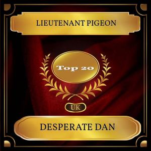 Album Desperate Dan (UK Chart Top 20 - No. 17) from Lieutenant Pigeon