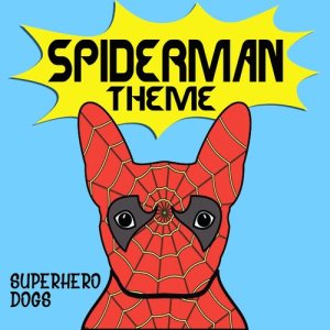 ดาวน์โหลดและฟังเพลง Spiderman Theme (其他) พร้อมเนื้อเพลงจาก Superhero Dogs