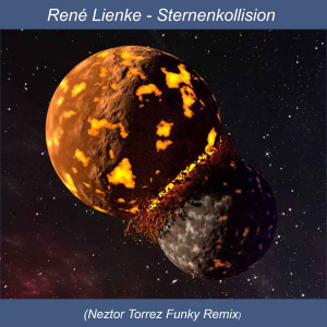 Album Sternenkollision (Neztor Torrez Funky Remix) from René Lienke