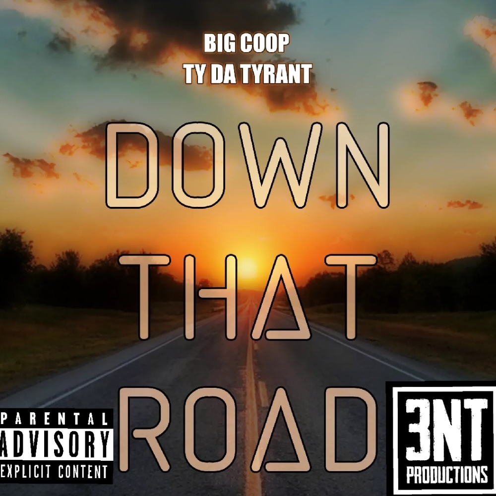 Down That Road (feat. Ty Da Tyrant) (Explicit)