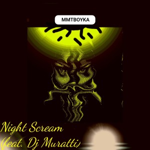 MMTBOYKA的专辑Night Scream (feat. Dj Muratti)