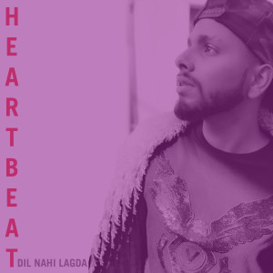 อัลบัม Dil Nahi Lagda (Slowed+Reverb) ศิลปิน Heartbeat