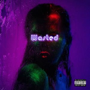 收聽Sonny Dee的Wasted (Explicit)歌詞歌曲