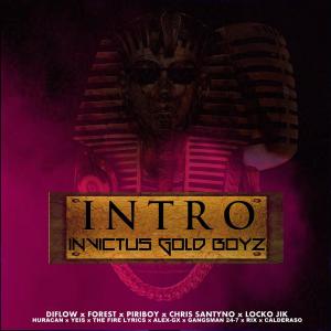 Listen to Intro Invictus Gold Boyz(feat. Diflow El Specialista, Forest, Locko Jik, Huracan, Alex Gx, chis Santyno, Rix El Mas Que Suena, Yeis, The Fire Lyrics, Gangsman 24 7 & Calderaso) (Explicit) song with lyrics from Piriboy