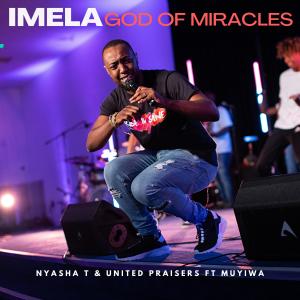Listen to Imela / God of Miracles song with lyrics from Nyasha T