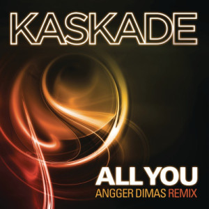 收聽Kaskade的All You (Extended Mix)歌詞歌曲