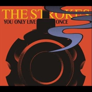 อัลบัม You Only Live Once ศิลปิน The Strokes