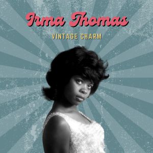Irma Thomas的專輯Irma Thomas (Vintage Charm)