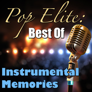 Instrumental Memories的專輯Pop Elite: Best Of Instrumental Memories