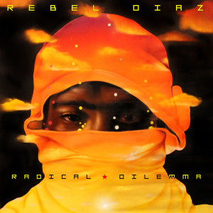 Album Radical Dilemma (Explicit) from Rebel Diaz