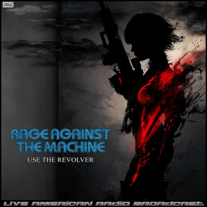 Album Use The Revolver (Live) oleh Rage Against The Machine