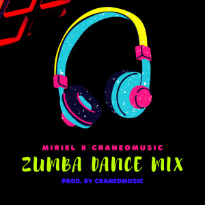 Dengarkan lagu Zumba Dance (MIX) nyanyian MIRIEL dengan lirik