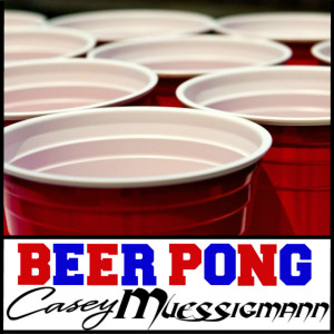 ดาวน์โหลดและฟังเพลง Beer Pong พร้อมเนื้อเพลงจาก Casey Muessigmann