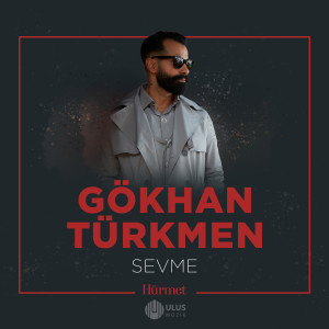 Sevme (İbrahim Erkal Hürmet) dari Gökhan Türkmen