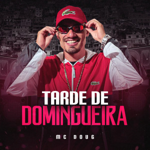 Album Tarde De Domingueira (Explicit) from MC Doug