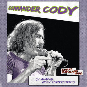 อัลบัม Claiming New Territories (Live) ศิลปิน Commander Cody
