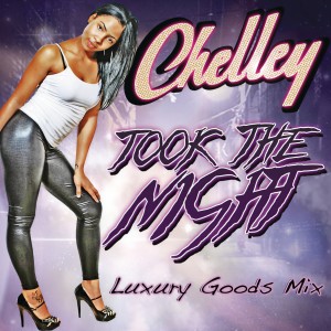 收聽Chelley的Took The Night (Luxury Goods Mix)歌詞歌曲