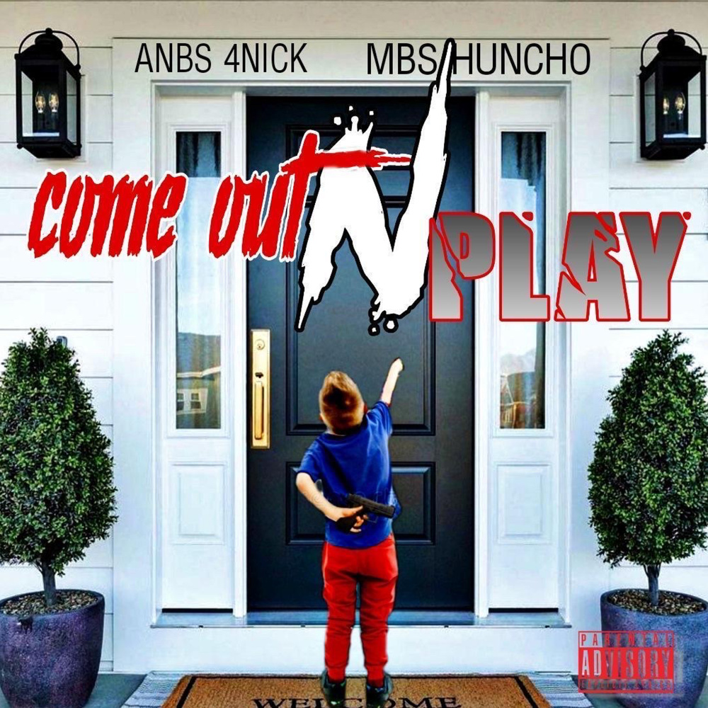 Come Out N Play (feat. ANBS 4Nick) (Explicit)