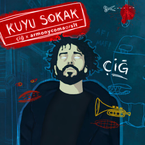 Listen to Kuyu Sokak (Explicit) song with lyrics from Çiğ