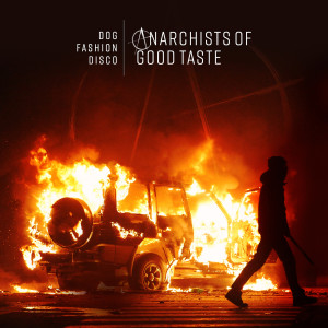 อัลบัม Anarchists of Good Taste (2018 Deluxe Edition) [Explicit] ศิลปิน Dog Fashion Disco