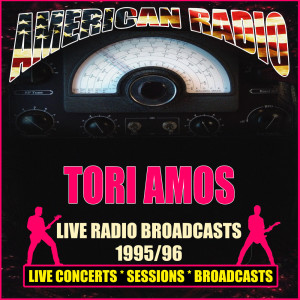 Album Live Radio Broadcasts 1995/96 oleh Tori Amos