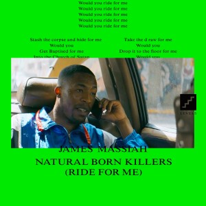 收聽James Massiah的Natural Born Killers (Ride for Me) (Explicit)歌詞歌曲