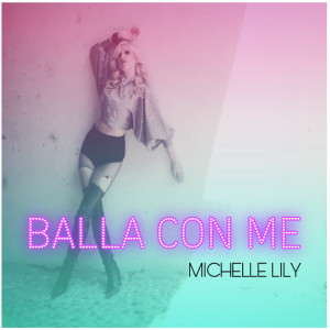 收听Michelle Lily的Balla Con Me (Explicit)歌词歌曲