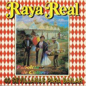 收聽Raya Real的Un Cielo de Farolillos: Me Gustas Mujer / La Feria / Ponte el Traje Blanco歌詞歌曲
