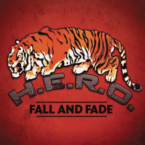 收聽H.E.R.O.的Fall and Fade歌詞歌曲