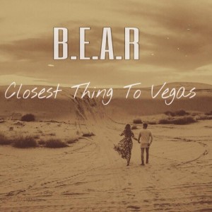 Album Closest Thing To Vegas from B.E.A.R