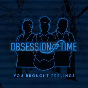 收聽Obsession of Time的You Brought Feelings (Den där killen Remix)歌詞歌曲