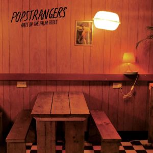 Popstrangers的專輯Rats In the Palm Trees b/w Fortuna