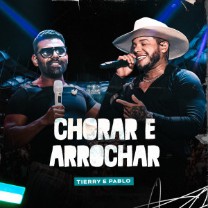 Tierry的專輯Chorar E Arrochar (Ao Vivo Em Salvador)