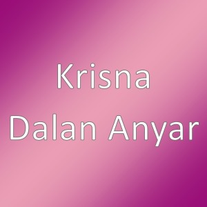 收聽Krisna的Dalan Anyar歌詞歌曲