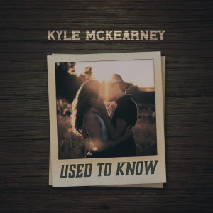 Kyle McKearney的专辑Used To Know