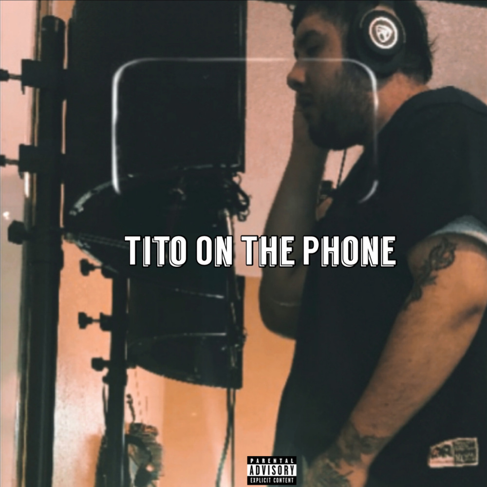 TITO ON THE PHONE (Explicit)