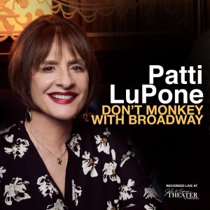 Patti LuPone的專輯Don't Monkey with Broadway (Live)