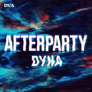 收聽Dyna的Afterparty歌詞歌曲