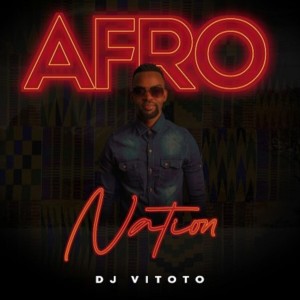 DJ Vitoto的專輯Afro Nation