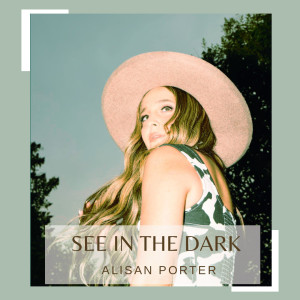 Album See In The Dark oleh Alisan Porter