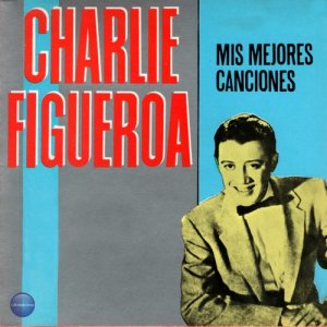 Charlie Figueroa的專輯Mis Mejores Canciones