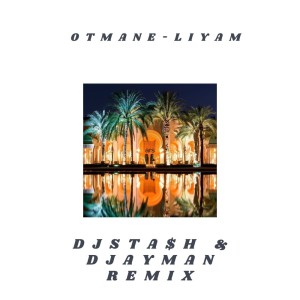 Album Liyam (DJ STA$H & DJ Ayman Remix) from 