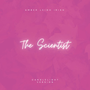 收聽Amber Leigh Irish的The Scientist (Candlelight Version)歌詞歌曲
